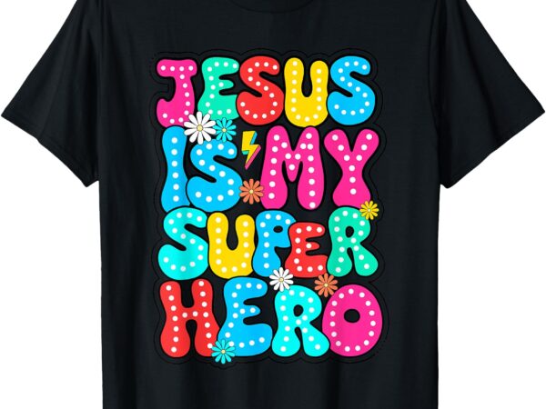 Christian god jesus is my superhero religious t-shirt