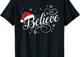 Christmas Believe In Santa Clause Family Matching Women Kids T-Shirt