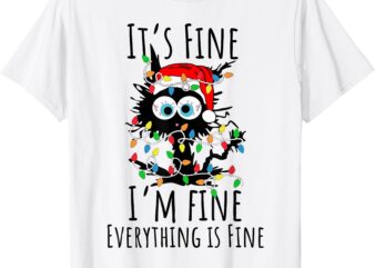 Christmas Black Cat It’s Fine I’m Fine Everything Is Fine T-Shirt