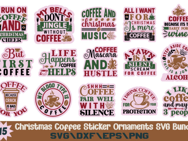 Christmas coffee sticker ornaments t-shirt bundle christmas coffee sticker ornaments svg bundle