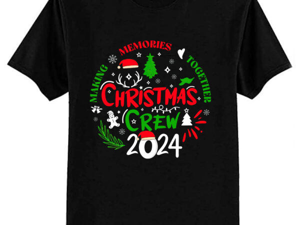 Christmas crew 2024 family matching party vacation shirt ltsp t shirt vector file