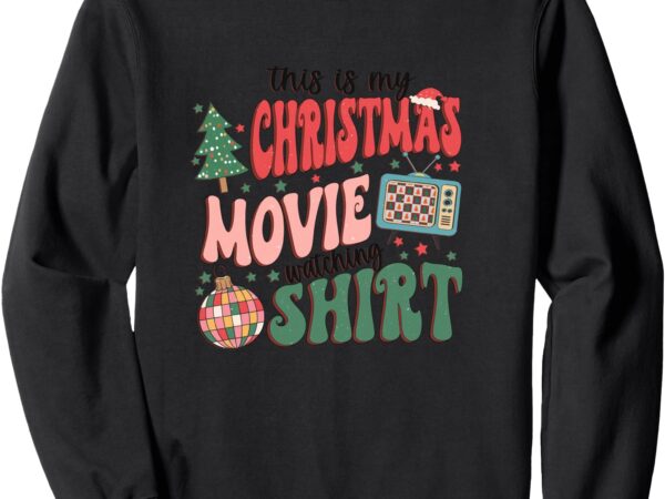 Christmas movie sweatshirt sweatshirt