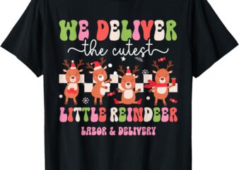 Christmas We Deliver The Cutest Reindeer Labor & Delivery T-Shirt