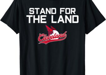 Cleveland Stand For The Land T-Shirt