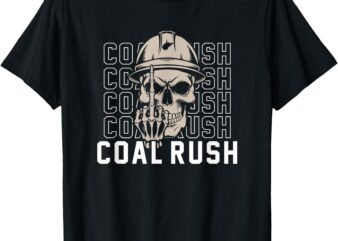 Coal Rush West Virginia Skull Coal Miner Hard Hat T-Shirt