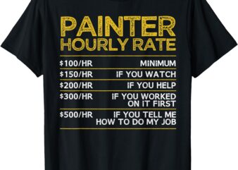 Cool Painter Art For Men Women Painting Job House Painter T-Shirt