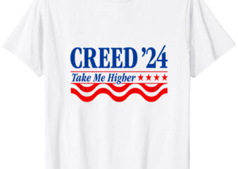 Creed ’24 Take Me Higher Funny Creed 2024 T-Shirt