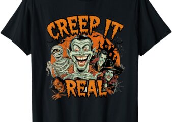 Creep It Real Halloween Party Guests T-Shirt