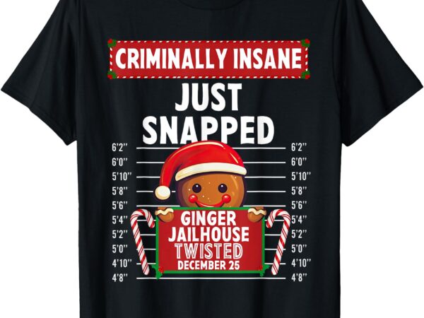 Criminally insane ginger jailhouse christmas gingerbread t-shirt