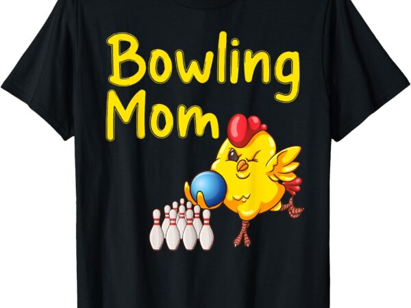 Cute bowling mom funny bowler bowl game enthusiast women t-shirt