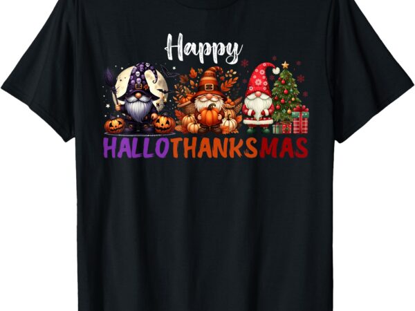 Cute gnomes happy hallothanksmas halloween thanksgiving xmas t-shirt