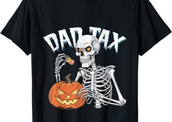 Dad Tax Skeleton Halloween Pumpkin Candy Dads T-Shirt