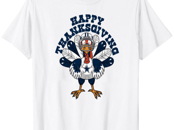 Dallas cowboys turkey happy thanksgiving t-shirt