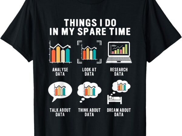 Data analyst statistic scientist funny data engineer nerd t-shirt