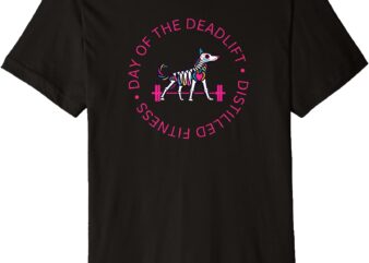 Day Of The Deadlift Dog Premium T-Shirt