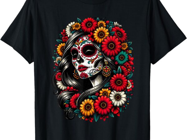 De los muertos la catrina day of the dead sugar skull women t-shirt