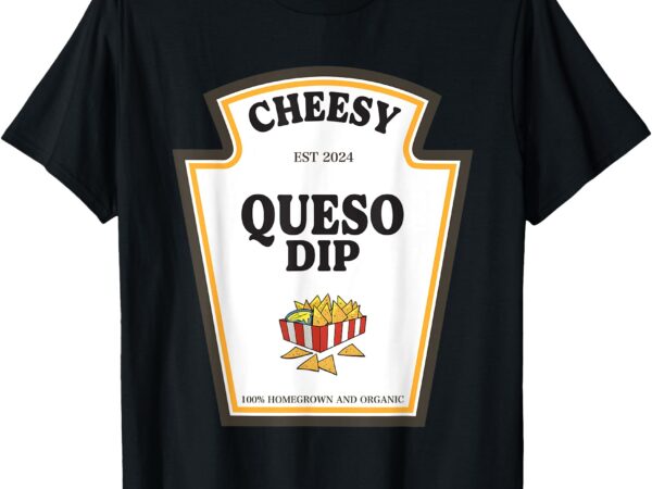 Delicious cheesy queso dip condiment costume party matching t-shirt