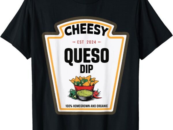 Delicious cheesy queso dip condiment costume party matching t-shirt