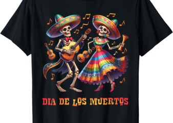 Dia De Los Muertos Dancing Skeletons Guitar Day Of The Dead T-Shirt