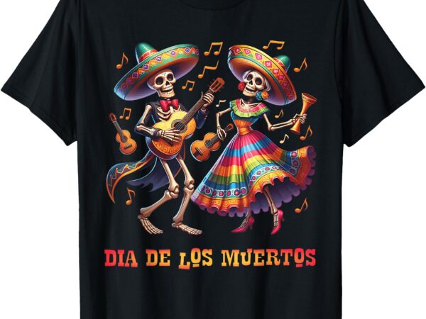 Dia de los muertos dancing skeletons guitar day of the dead t-shirt