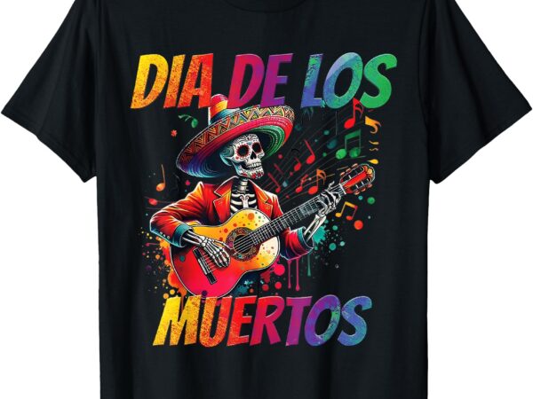 Dia de los muertos skeleton play guitar day of the dead t-shirt