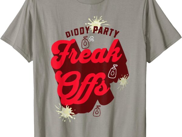 Did-dy party baby oil freak offs t-shirt