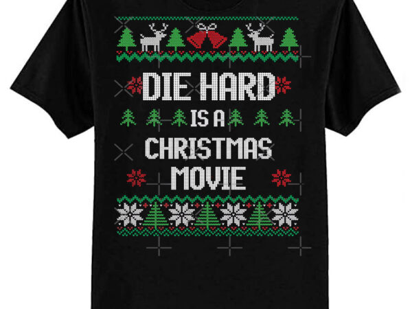 Die hard is a christmas movie classic t-shirt