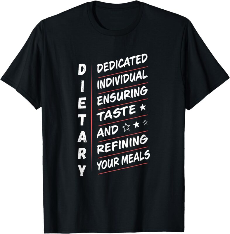 Dietary Definition Food Service Dietary Week Appreciation T-Shirt