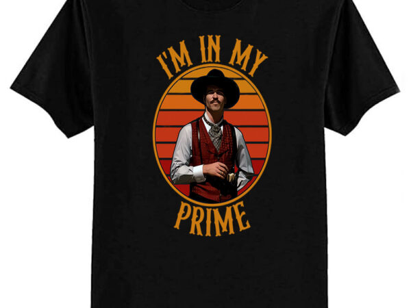 Doc holiday i’m in my prime – tombstone t-shirt