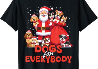 Dogs For Everybody Funny Santa Claus Christmas Dog Xmas T-Shirt