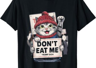 Don’t Eat Me Cats For Trump 2024 Funny Election T-Shirt