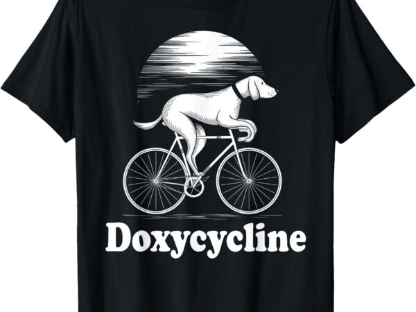 Doxycycline pharmacist school pharma gift _ womens & mens t-shirt