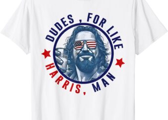 Dudes For Like Harris Man Funny White Dudes For Harris 2024 T-Shirt