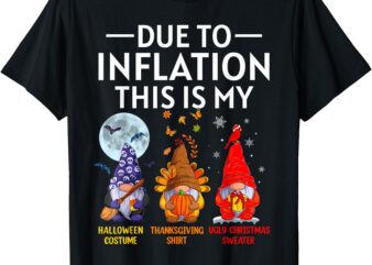 Due To Inflation This Is My Funny Gnomes Halloween Costume T-Shirt