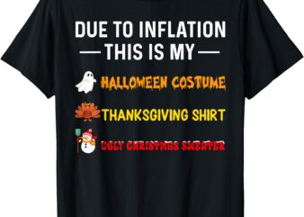 Due To Inflation This Is My Funny Halloween Costume T-Shirt