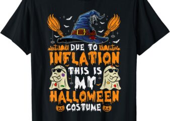 Due To Inflation This Is My Halloween Costume T-Shirt