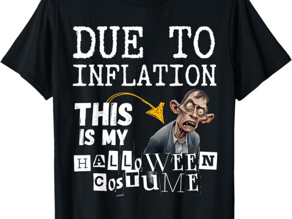 Due to inflation this is my halloween zombie costume t-shirt