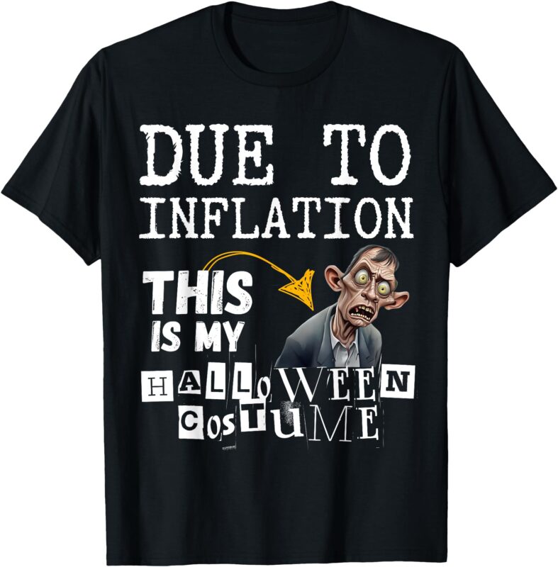 Due To Inflation This Is My Halloween Zombie Costume T-Shirt