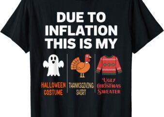 Due to Inflation this is my Halloween Costume T-Shirt