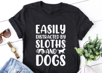 Easily Distracted By Sloths And Dogs T-Shirt Design