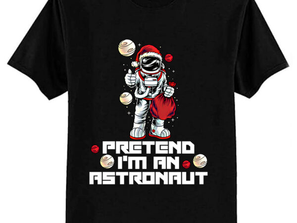 Easy pretend i’m an astronaut costume santa claus christmas funny t-shirt ltsp