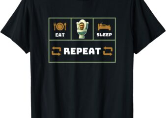 Eat Skibidi Toilet Sleep Repeat Tee Funny Skibidi Toilet T-Shirt