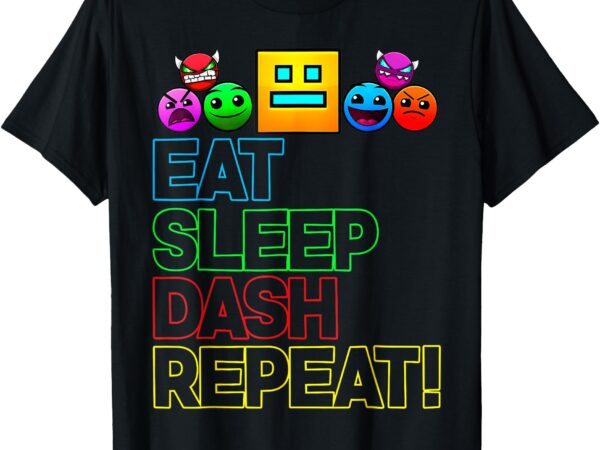 Eat sleep dash repeat video game geometry video gamer lover t-shirt