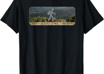 Eat Sleep Hike Repeat, Trail Wear – Hiking Wear T-Shirt