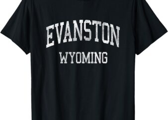 Evanston Wyoming WY Vintage Athletic Sports Design T-Shirt