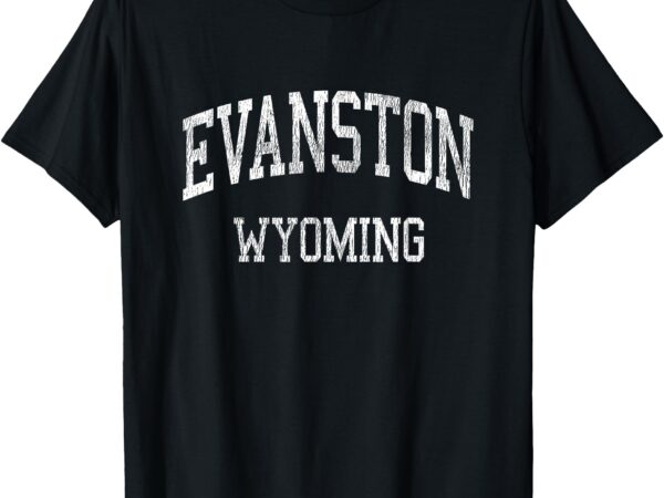 Evanston wyoming wy vintage athletic sports design t-shirt