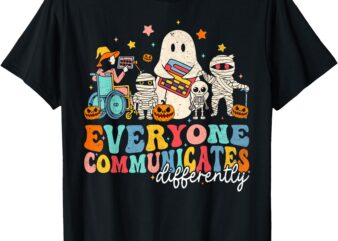 Everyone Communicates Differently Halloween SLP Sped Teacher T-Shirt