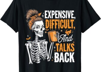 Expensive Difficult & Talks Back Halloween Mama Skeleton T-Shirt