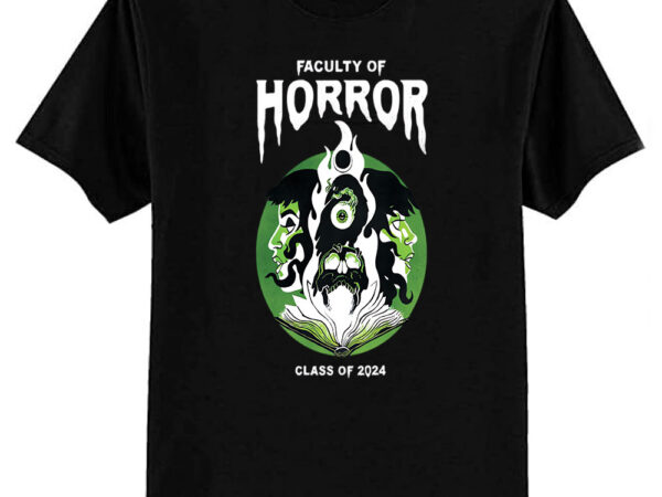 Faculty of horror class of 2024 t-shirt