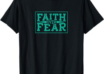 Faith Over Fear Bold Christian Inspirational Typography T-Shirt